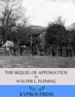 Image for Sequel of Appomattox: A Chronicle of the Reunion of the States