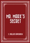 Image for Mr. Marx&#39;s Secret