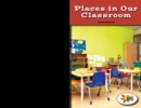 Image for Places in Our Classroom