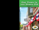 Image for Our Town is 100 Years Old