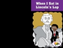 Image for When I Sat in Lincoln&#39;s Lap