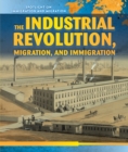 Image for Industrial Revolution, Migration, and Immigration