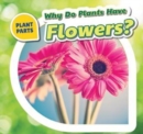 Image for Why Do Plants Have Flowers?