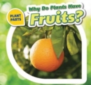 Image for Why Do Plants Have Fruits?
