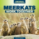 Image for Meerkats Work Together