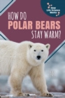 Image for How Do Polar Bears Stay Warm?