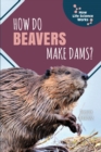 Image for How Do Beavers Make Dams?
