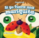 Image for Si yo fuera una mariquita (If I Were a Ladybug)