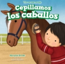Image for Cepillamos los caballos (We Brush the Horses)