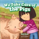 Image for We Take Care of the Pigs