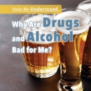 Image for Why Are Drugs and Alcohol Bad for Me?