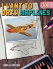 Image for I Want to Draw Airplanes