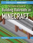 Image for Unofficial Guide to Building Railroads in Minecraft(R)