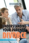 Image for Understanding Your Parents&#39; Divorce