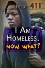 Image for I Am Homeless. Now What?