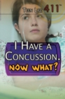 Image for I Have a Concussion. Now What?