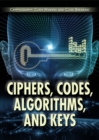 Image for Ciphers, Codes, Algorithms, and Keys