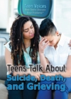 Image for Teens Talk About Suicide, Death, and Grieving