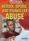 Image for Heroin, Opioid, and Painkiller Abuse