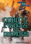 Image for Robots, Cyborgs, and Androids