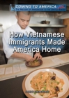 Image for How Vietnamese Immigrants Made America Home