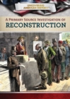 Image for Primary Source Investigation of Reconstruction