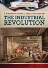 Image for Primary Source Investigation of the Industrial Revolution