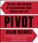 Image for Pivot : The Art and Science of Reinventing Your Career and Life