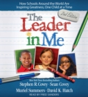 Image for The Leader In Me : How Schools Around the World Are Inspiring Greatness, One Child at a Time