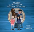 Image for The Further Adventures of Rush Revere : RUSH REVERE AND THE STAR-SPANGLED BANNER, RUSH REVERE AND THE AMERICAN REVOLUTION, RUSH REVERE AND THE FIRST PATRIOTS, RUSH REVERE AND THE BRAVE PILGRIMS