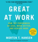 Image for Great at Work : How Top Performers Do Less, Work Better, and Achieve More