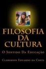 Image for Filosofia Da Cultura : O Sentido Da Educacao