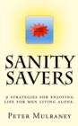 Image for Sanity Savers : 9 strategies for enjoying life for men living alone.
