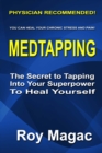 Image for Medtapping : The Secret to Tapping Into Your Superpower to Heal Yourself