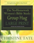 Image for The No-Homework Women&#39;s Bible Study : Group Hug LARGE PRINT EDITION