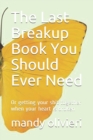 Image for The Last Breakup Book You Should Ever Need