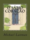 Image for O Sabio Coracao : Contos e Alegorias de Tres Sabios Contemporaneos