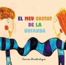 Image for El meu costat de la bufanda : Conte Infantil sobre l&#39;amistat