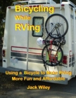 Image for Bicycling While RVing : Using a Bicycle to Make RVing More Fun and Affordable