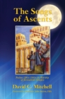 Image for The Songs of Ascents : Psalms 120 to 134 in the Worship of Jerusalem&#39;s Temples