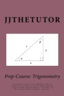 Image for Prep-Course : Trigonometry: A general review on Algebra and an overview of what is most important to retain from Trigonometry in order to be successful in future courses.