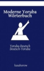 Image for Moderne Yoruba W?rterbuch : Yoruba-Deutsch, Deutsch-Yoruba