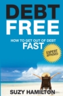 Image for Debt Free : How to Get Out of Debt Fast
