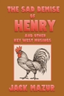 Image for The Sad Demise of Henry And Other Key West Musings