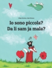 Image for Io sono piccola? Da li sam ja mala? : Libro illustrato per bambini: italiano-montenegrino (Edizione bilingue)