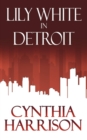 Image for Lily White in Detroit