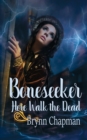 Image for Boneseeker : Here Walk the Dead
