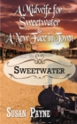 Image for A Midwife for Sweetwater and A New Face in Town