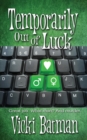 Image for Temporarily Out Of Luck