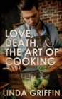 Image for Love, Death, and the Art of Cooking
